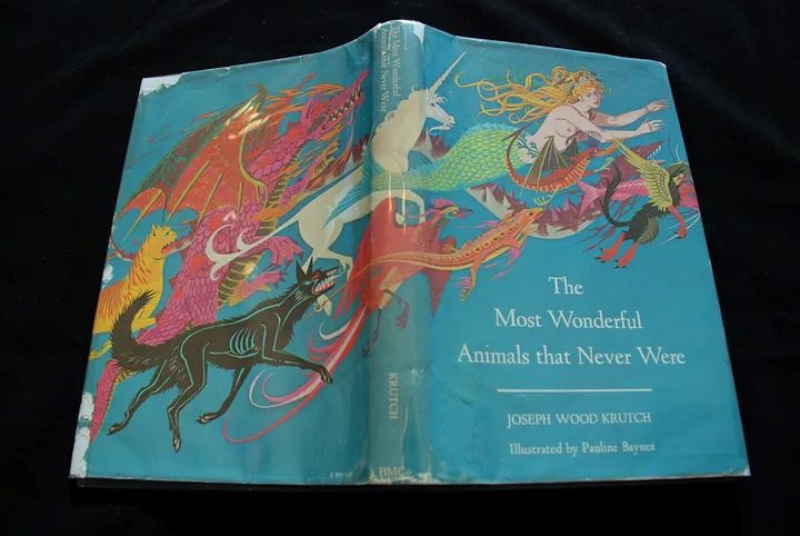 The Most Wonderful Animals that Never Were by Joseph Wood Krutch